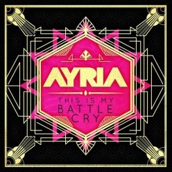 Ayria - This is My Battle Cry
